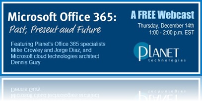 Office 365: Past, Present and Future – a Planet Technologies Webcast